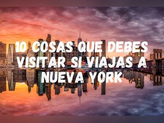 Qué ver en Nueva York. Todo lo que necesitas saber | Blog de viajes