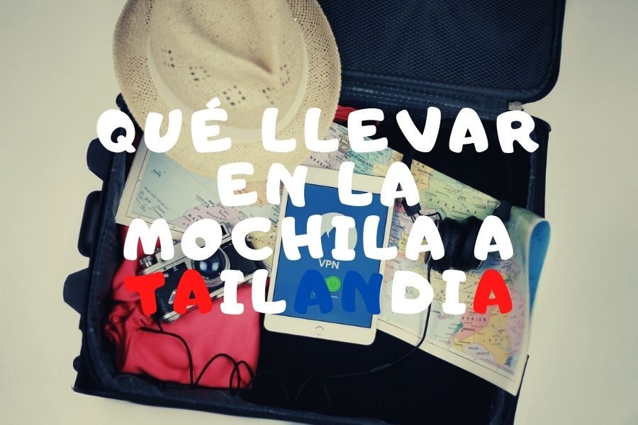 Qué llevar en la mochila a Tailandia