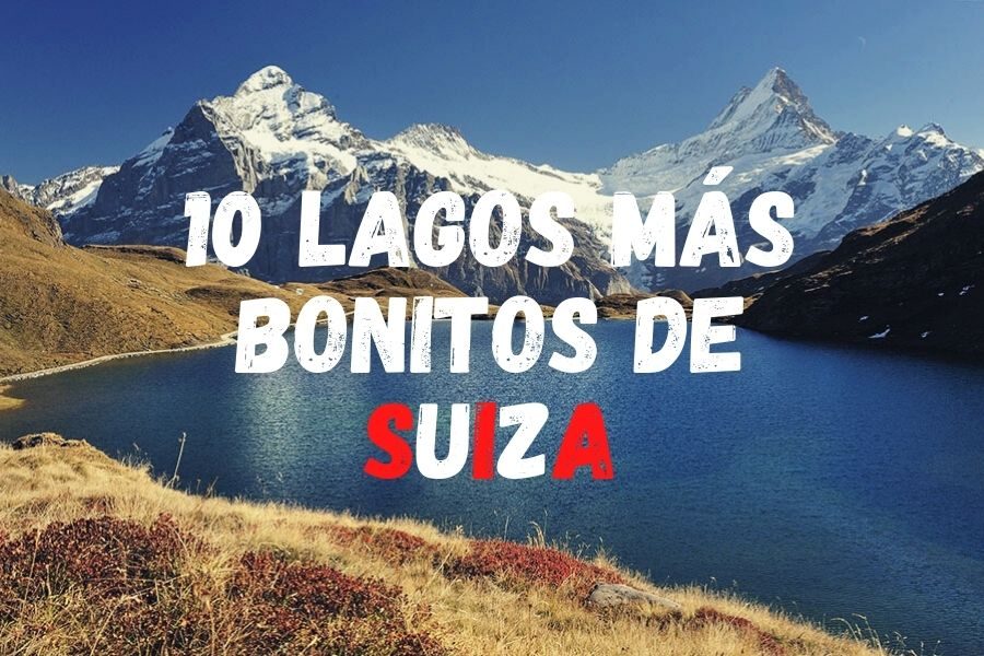 10 lagos más bonitos de Suiza