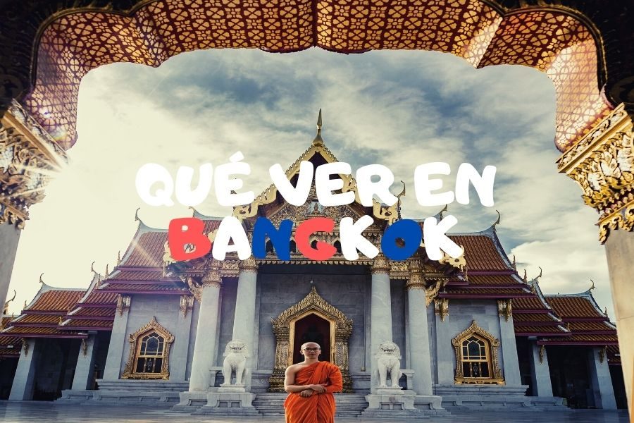 ¿Qué ver en Bangkok y cuándo ir?