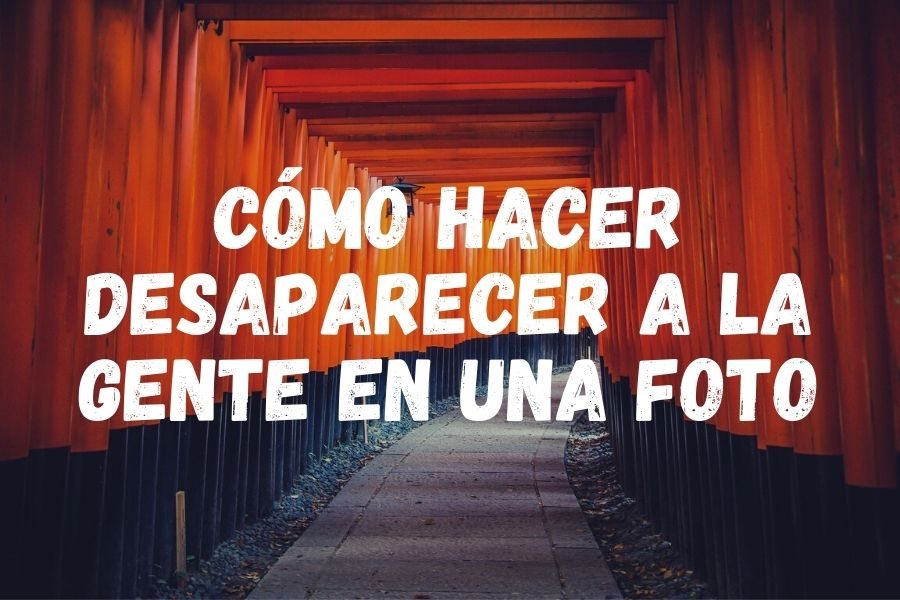 Cómo hacer desaparecer a la gente en una foto IN SITU.
