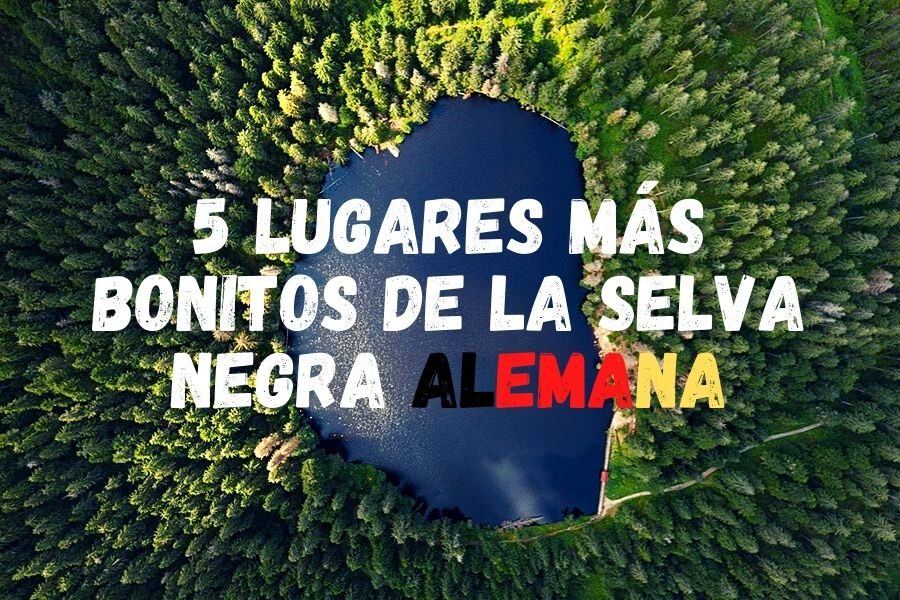 5 lugares más bonitos de la Selva Negra alemana