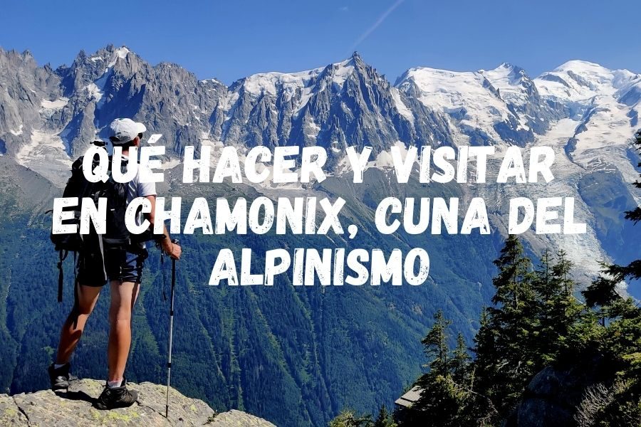 Qué ver en Chamonix y qué hacer